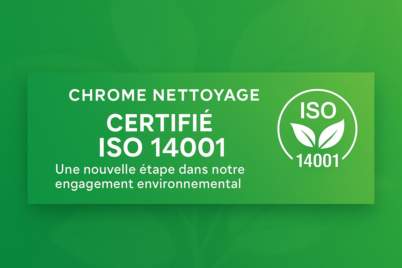 Certification ISO 14001 pour Chrome Nettoyage